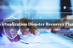 Virtualization Disaster Recovery Plan