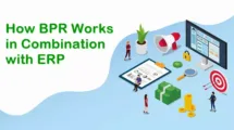 How does BPR Work in Combination with ERP?