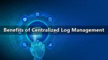 Benefits of Centralized Log Management