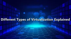 Types of Virtualization