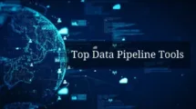 Top Data Pipeline Tools