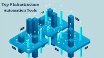 Top 9 Infrastructure Automation Tools