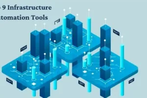 Top 9 Infrastructure Automation Tools