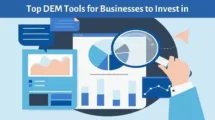 Here are the Top DEM Tools for Businesses to Invest