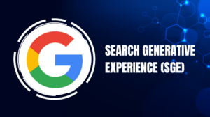 Google Search Generative Experience (SGE)