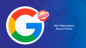 Google Updates Site Reputation Abuse Policy