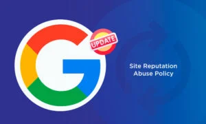 Google Updates Site Reputation Abuse Policy