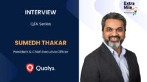 Sumedh Thakar, the President and CEO of Qualys