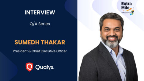 Sumedh Thakar, the President and CEO of Qualys