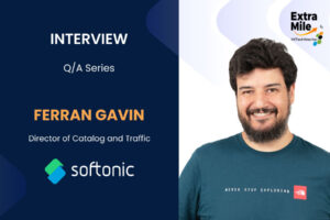 Ferran Gavin, Softonic’s Director of Catalog and Traffic