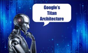 Google’s Titan Architecture