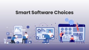 Smart Software Choices