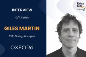 Giles Martin, EVP, Strategy and Insights of Oxford Road