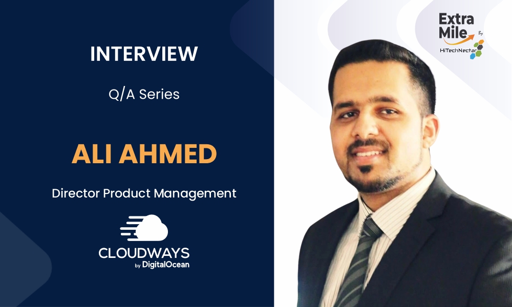Ali Ahmed, Director of Product Management at Cloudways