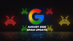 Google August 2025 Spam Update