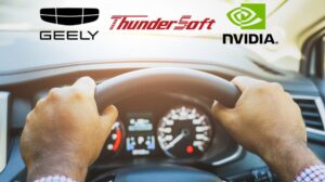 Thundersoft, Geely and Nvidia Collaborate