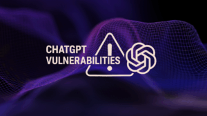 ChatGPT Vulnerabilities
