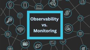 Observability vs Monitoring