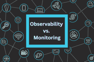 Observability vs Monitoring