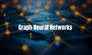 Graph Neural Networks (GNN)