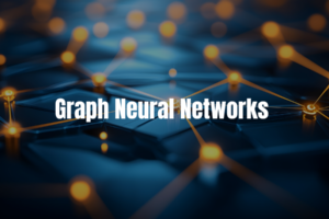 Graph Neural Networks (GNN)