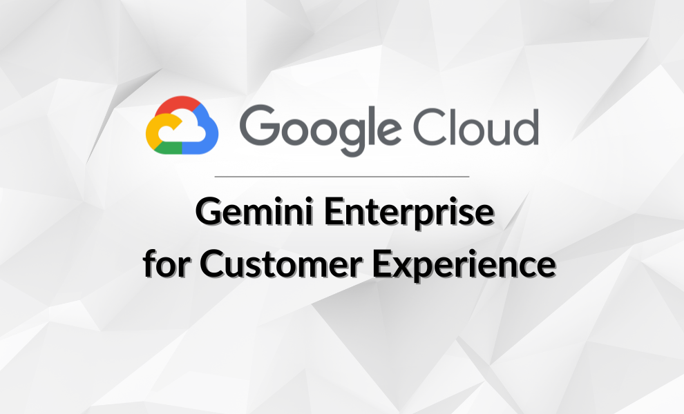 Google Cloud Unveils Gemini Enterprise for Customer Experience