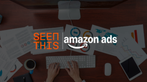 SeenThis and Amazon Custom Audiences