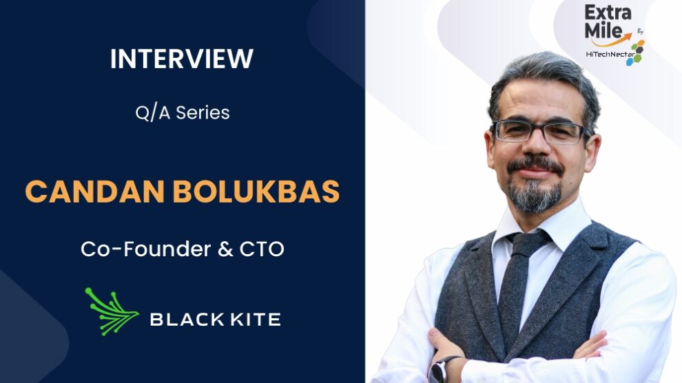 Candan Bolukbas, Co-Founder and Chief Technology Officer of Black Kite