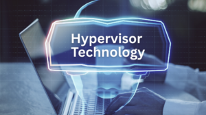 Hypervisor Technology