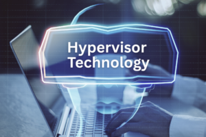 Hypervisor Technology