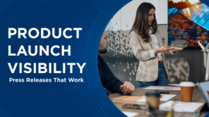 Press Release for Product Launch Visibility