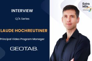 Claude Hochreutiner, Principal Video Program Manager of Geotab