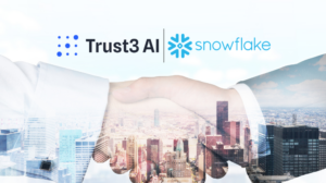 Trust3 AI Announces Integration with Snowflake