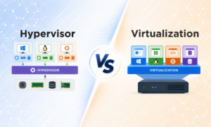 Virtualization vs Hypervisor