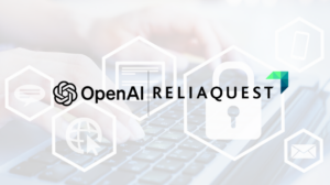 ReliaQuest and OpenAI