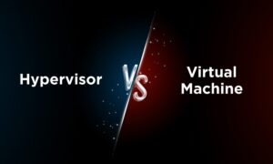 Hypervisor vs Virtual Machine