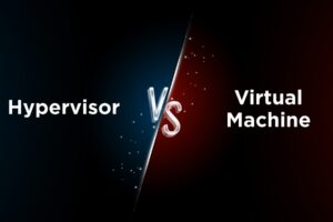 Hypervisor vs Virtual Machine