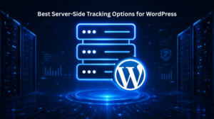 Best Server-Side Tracking Options for WordPress