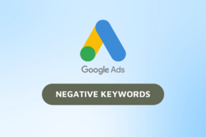 Negative Keywords in Google Ads